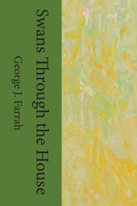 Swans Through the House