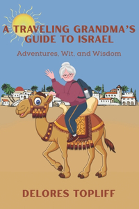 A Traveling Grandma's Guide to Israel