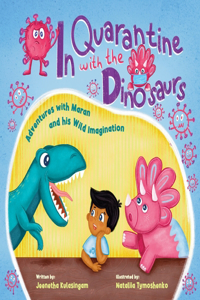 In Quarantine With The Dinosaurs