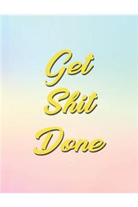 Get Shit Done