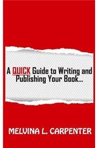 Quick Guide to Writing and Publishing Your Book