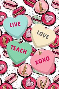 Live Love Teach Xoxo