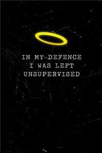 In My Defence I Was Left Unsupervised