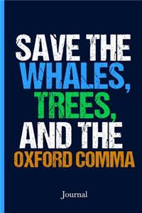 Save the Whales, Trees, and the Oxford Comma Journal