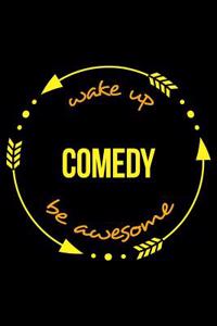 Wake Up Comedy Be Awesome Cool Notebook for Stand-Up Comedians, College Ruled Journal