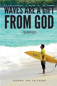 Waves Are a Gift from God -Surfer-