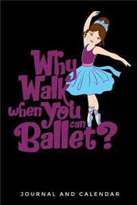 Why Walk When You Can Ballet?