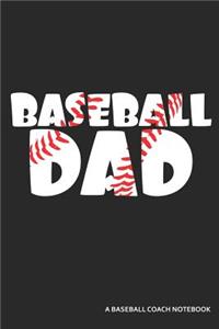 Baseball Dad a Baseball Coach Notebook