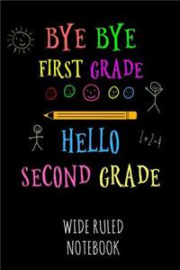 Bye Bye First Grade Hello Second Grade: Wide Ruled Notebook for School - Black