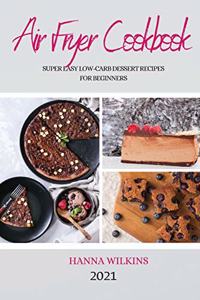Air Fryer Cookbook 2021