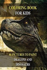 Coloring Book for Kids - Do You Want Draw Prehistoric Animals ? Learn to Paint Dragons and Dinosaurs ! (Rigid Cover / Hardback Version - English Edition)