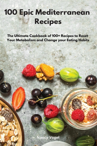 100 Epic Mediterranean Recipes