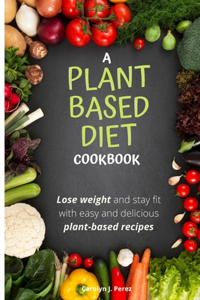 A Plant-Based Diet Cookbook