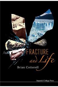 Fracture and Life