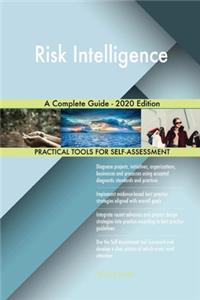 Risk Intelligence A Complete Guide - 2020 Edition