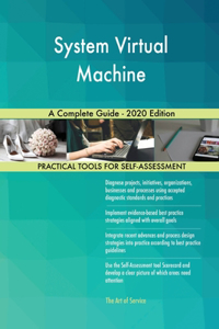 System Virtual Machine A Complete Guide - 2020 Edition