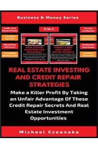 Real Estate Investing And Credit Repair Strategies (2 Books In 1)