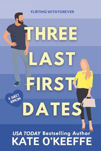 Three Last First Dates: A romantic comedy of love, friendship and even more cake