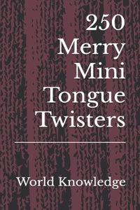 250 Merry Mini Tongue Twisters