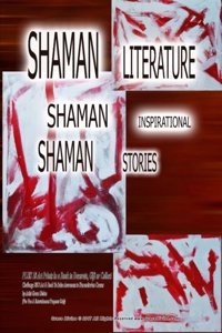 SHAMAN LITERATURE SHAMAN INSPIRATIONALS SHAMAN STORIES PLUS 10 Art Prints in a Book to Decorate, Gift or Collect Challenge 2017 Art & Book To Raise Awareness to Humanitarian Causes by Artist Grace Divine (For Fun & Entertainment Purposes Only)