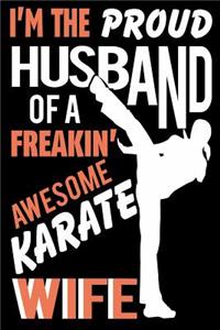 I'm The Proud Husband Of A Freakin' Awesome Karate Wife