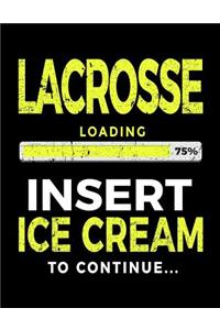 Lacrosse Loading 75% Insert Ice Cream To Continue