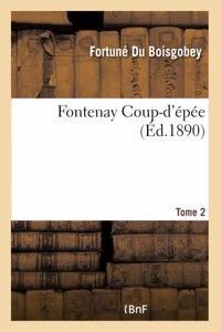 Fontenay Coup-d'Épée Tome 2