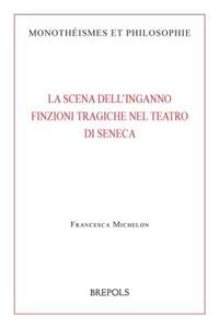 La Scena Dell'inganno. Finzioni Tragiche Nel Teatro Di Seneca