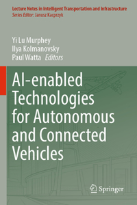 Ai-Enabled Technologies for Autonomous and Connected Vehicles