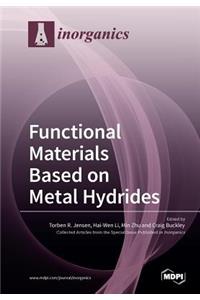 Functional Materials Based on Metal Hydrides