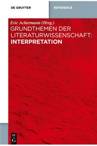 Grundthemen Der Literaturwissenschaft: Interpretation
