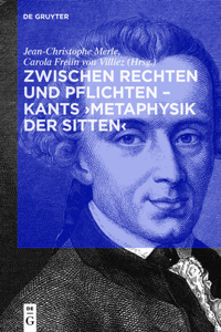 Zwischen Rechten Und Pflichten - Kants >Metaphysik Der Sitten