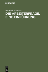 Arbeiterfrage. Eine Einführung