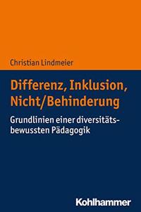 Differenz, Inklusion, Nicht/Behinderung: Grundlinien Einer Diversitatsbewussten Padagogik