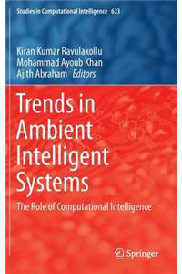 Trends in Ambient Intelligent Systems