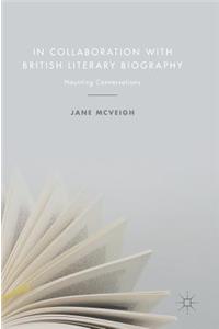 In Collaboration with British Literary Biography