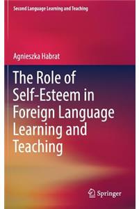 Role of Self-Esteem in Foreign Language Learning and Teaching