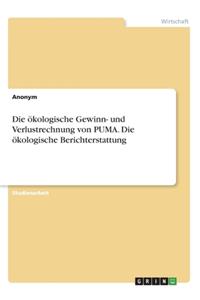 Die ökologische Gewinn- und Verlustrechnung von PUMA. Die ökologische Berichterstattung