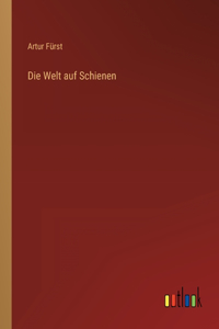 Welt auf Schienen