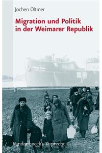 Migration Und Politik in Der Weimarer Republik