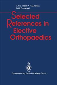 Selected References in Elective Orthopaedics