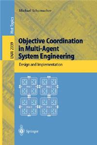 Objective Coordination in Multi-Agent System Engineering