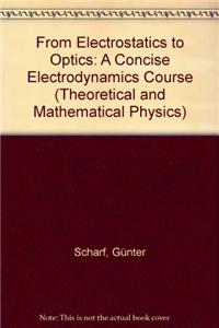 From Electrostatics to Optics: A Concise Electrodynamics Course