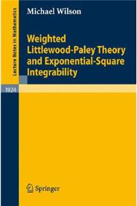 Weighted Littlewood-Paley Theory and Exponential-Square Integrability