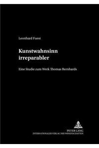 «Kunstwahnsinn Irreparabler»