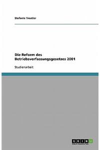 Die Reform des Betriebsverfassungsgesetzes 2001