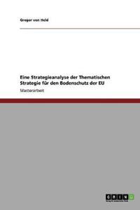 Eine Strategieanalyse der Thematischen Strategie für den Bodenschutz der EU
