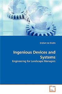 Ingenious Devices and Systems