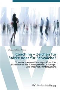 Coaching - Zeichen für Stärke oder für Schwäche?