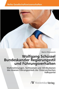 Wolfgang Schüssel Bundeskanzler Regierungsstil und Führungsverhalten